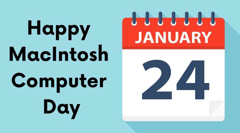 Happy MacIntosh Computer Day